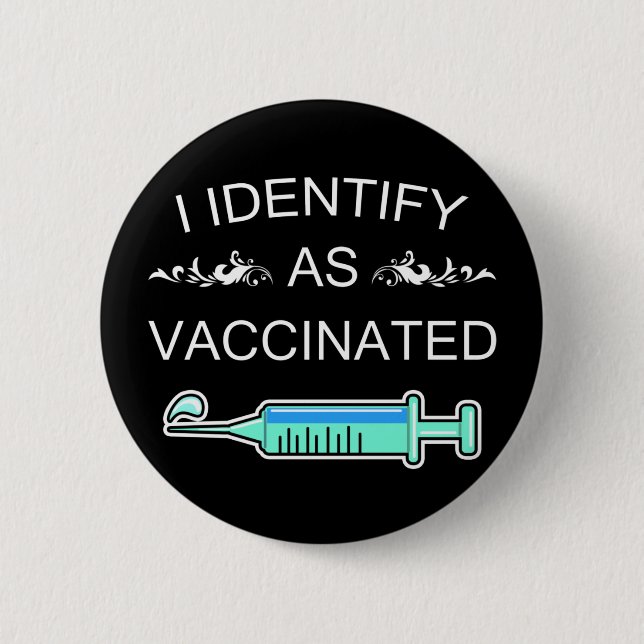I Identify As Vaccinated 6 Cm Round Badge (Front)