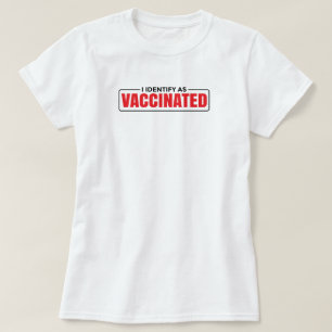 I Identify as Vaccinated Funny vaccine quotes T-Sh T-Shirt