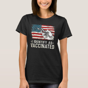I Identify As Vaccinated Patriotic American Flag 4 T-Shirt