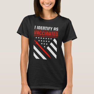 I Identify As Vaccinated Patriotic American Flag T-Shirt