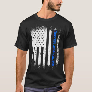 I Identify As Vaccinated With American Flag In Blu T-Shirt