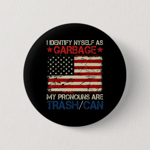 I Identify Myself As Garbage Supporters For Trump  6 Cm Round Badge