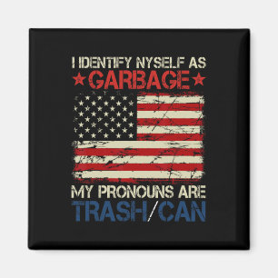 I Identify Myself As Garbage Supporters For Trump Magnet