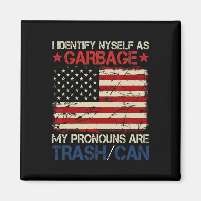 I Identify Myself As Garbage Supporters For Trump  Magnet (Front)