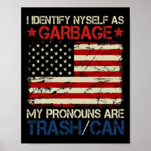 I Identify Myself As Garbage Supporters For Trump  Poster