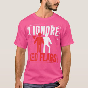 I Ignore Red Flags Joke Meme Funny Red Flag retro T-Shirt