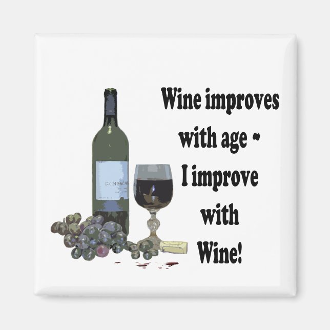 I improve with Wine, humourous Wine Magnet (Front)