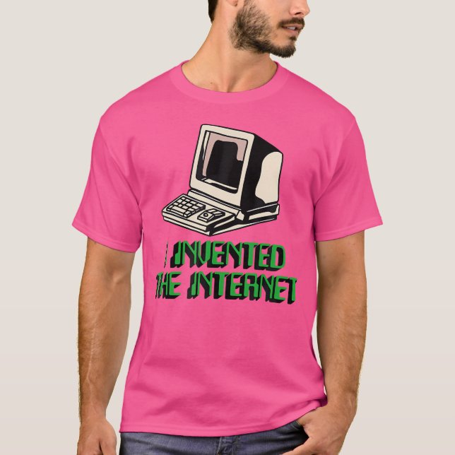 I Invented The Internet T-Shirt (Front)