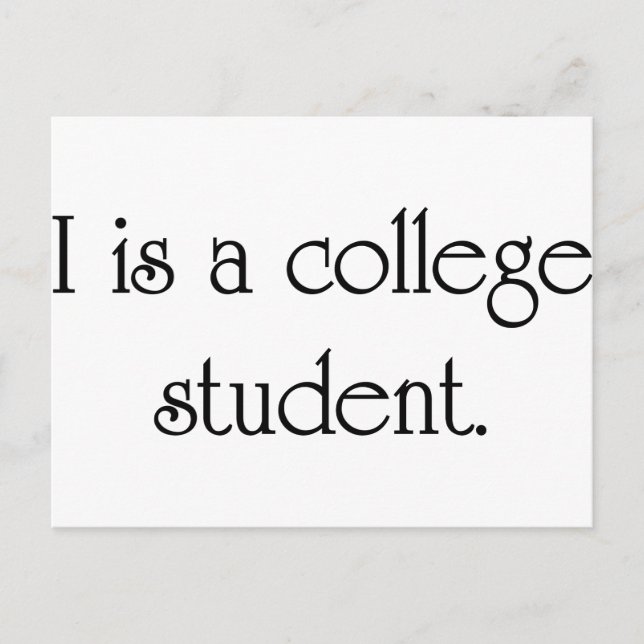 I Is A College Student Postcard (Front)