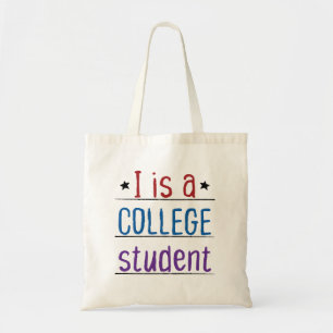 I Is a College Student Tote Bag