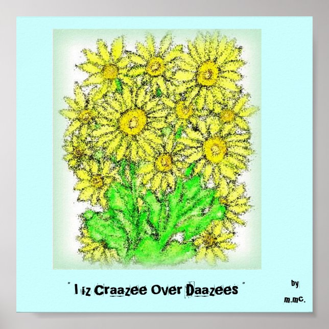 " I iz Craazee Over Daazees ", Poster (Front)