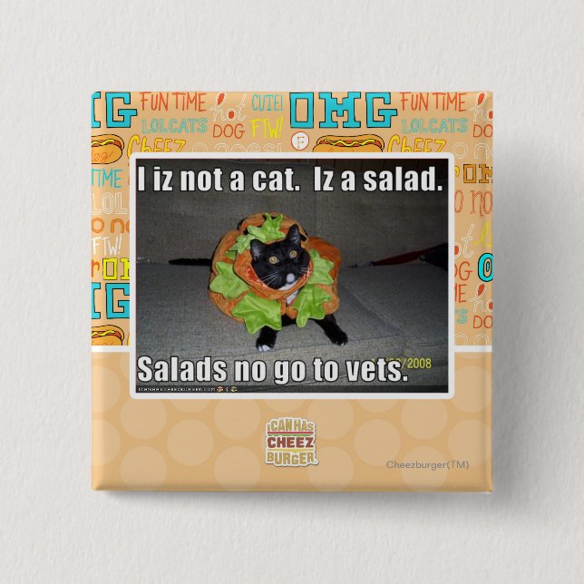 I iz not a cat. Iz a salad. 15 Cm Square Badge (Front)