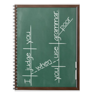 I judge you when you use poor grammar. spiral notebook