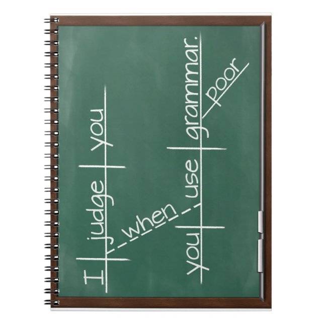 I judge you when you use poor grammar. spiral notebook (Front)