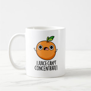 I Juice Can't Concentrate Cute Orange Pun Coffee Mug