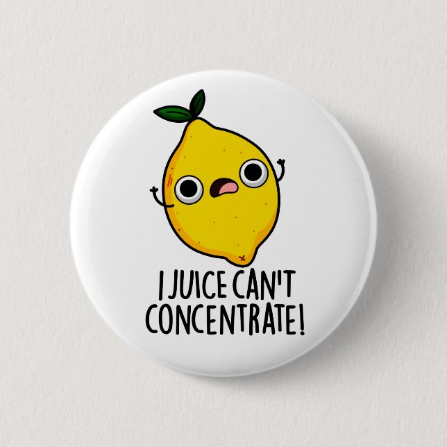 I Juice Can't Concentrate Funny Lemon Pun  6 Cm Round Badge (Front)