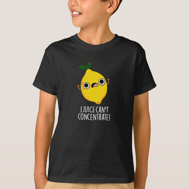 I Juice Can't Concentrate Funny Lemon Pun Dark BG T-Shirt (Front)