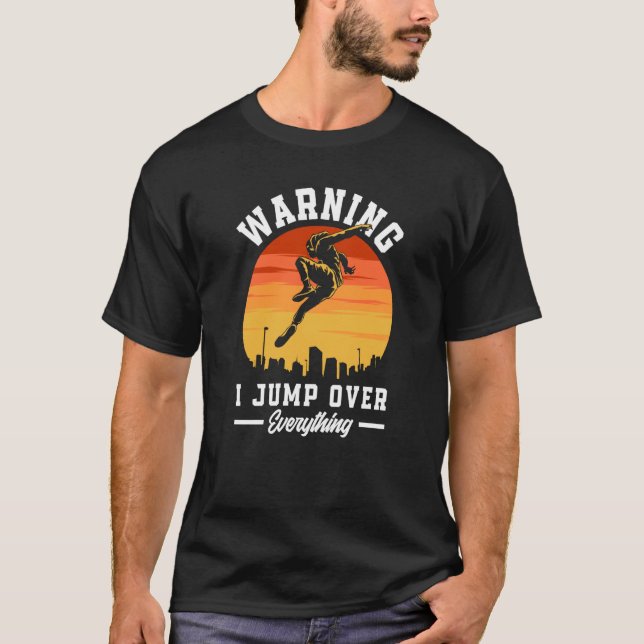 I Jump Over Everything Free Running Parkour T-Shirt (Front)