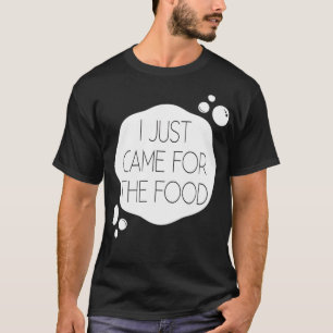 I just came for the nana T-Shirt