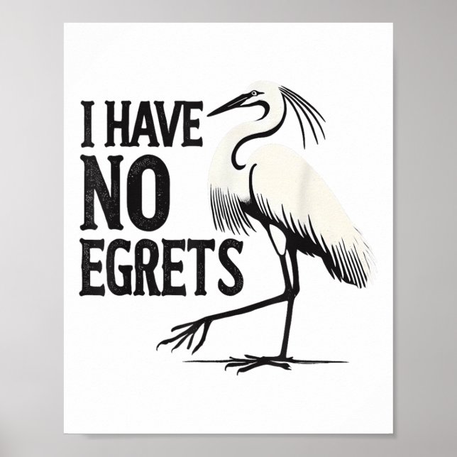I Just Can't Tee Co. Funny I Have No Egrets Regret Poster (Front)