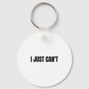 I Just Cant, Women And Men  Key Ring