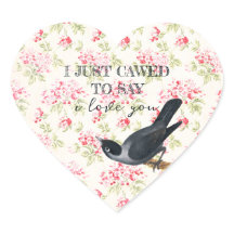 I just cawed to say I love you Crow Valententine