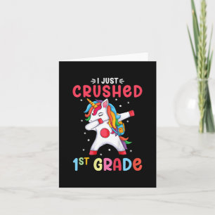 I Just Crushed 1st Grade Girls Graduation Unicorn  Card