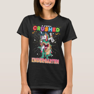 I Just Crushed Kindergarten Dabbing Unicorn Dinosa T-Shirt