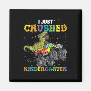 I Just Crushed Kindergarten Dinosaur Trex Monster  Magnet