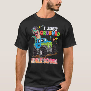 I Just Crushed Middle School Dinosaur Monster Car T-Shirt