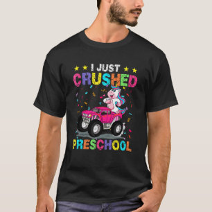 I Just Crushed Preschool Graduation Unicorn Girls T-Shirt