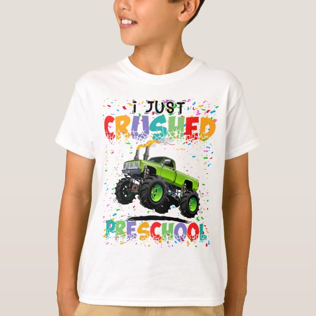 I Just Crushed Preschool Monster Truck Graduation  T-Shirt (Front)