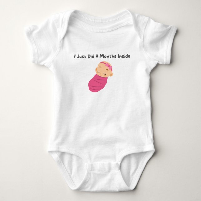 👶 "I Just Did 9 Months Inside" Baby Bodysuit (Front)