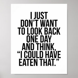 I Just Don't Want to Look Back One Day and Think.. Poster