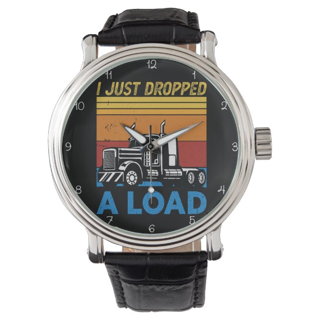 I Just Dropped A Load Watch (Front)