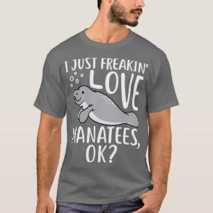 I Just Freakin Love Manas1 T-Shirt