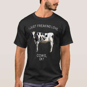 I Just Freaking Love Black White Cow Ok Farm Anima T-Shirt