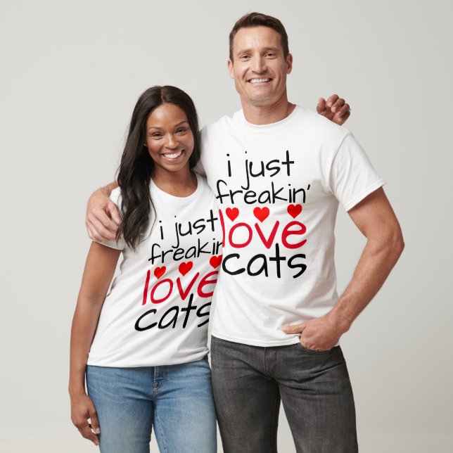 i just freaking love cats t-shirts (Unisex)