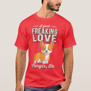I Just Freaking Love Corgis Dog Ok Vintage Retro 4 T-Shirt