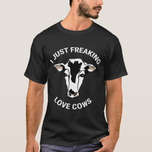 I Just Freaking Love Cows Cute Cow Lover T-Shirt