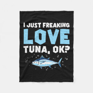 I Just Freaking Love Funny Tuna Fishing Enthusiast Fleece Blanket