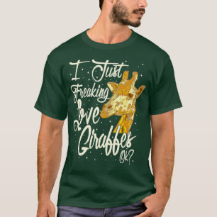 I Just Freaking Love Giraffes T-Shirt
