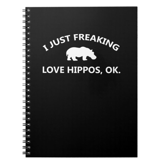 I Just Freaking Love Hippos Gift Notebook (Front)