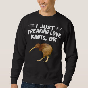 I Just Freaking Love Kiwis Ok Cute beast Animal Sweatshirt