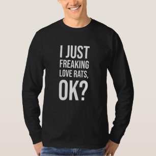 I Just Freaking Love Rats Ok - Rat Face T-Shirt