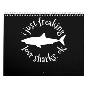 I Just Freaking Love Sharks,Ok - Shark Lover Gifts Calendar