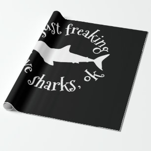 I Just Freaking Love Sharks,Ok - Shark Lover Gifts Wrapping Paper