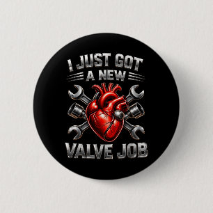 I Just Got A New Valve Job Heart Surgery Recovery 6 Cm Round Badge