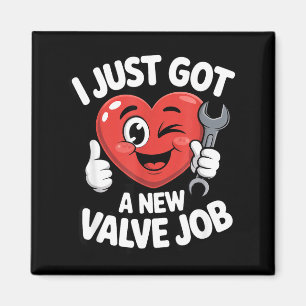 I Just Got A New Valve Job Open Heart Surgery Byp Magnet