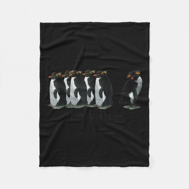 I Just Gotta Be Me Penguin - Rockhopper Penguins  Fleece Blanket (Front)